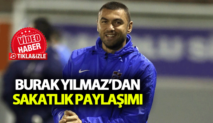 Burak Yılmaz tedavisini paylaştı