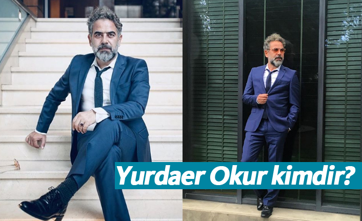 Nöbet dizisi oyuncusu Yurdaer Okur kimdir?