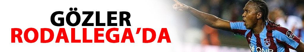 Gözler Rodallega'da!