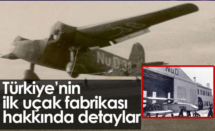 Türkiye'nin ilk uçak fabrikası nerede kuruldu, neden kapatıldı?
