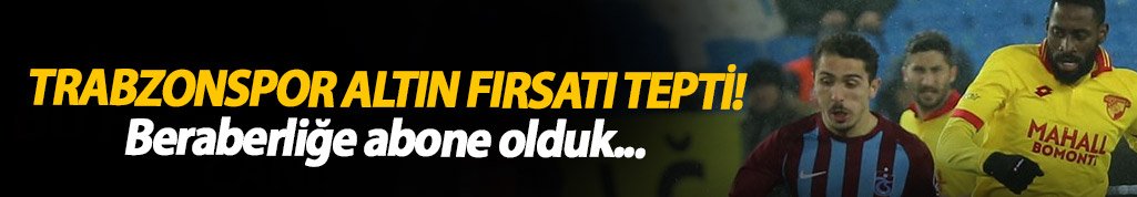 Trabzonspor Göztepe'ye de takıldı