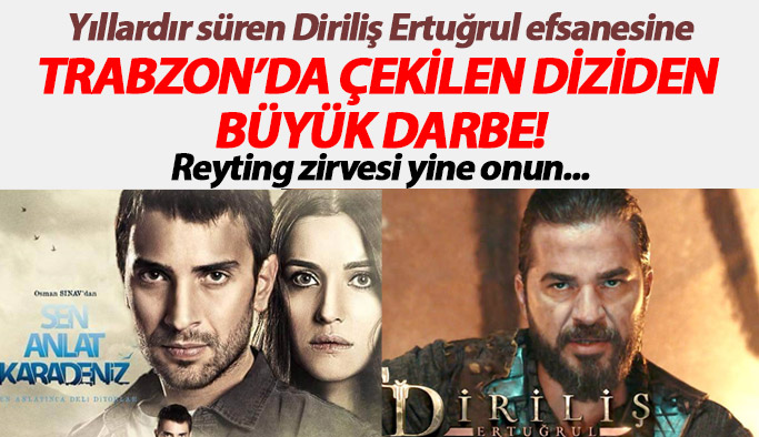 Sen Anlat Karadeniz Diriliş Ertuğrul'u yine geçti! İşte 7 Şubat reyting sonuçları