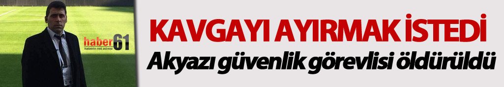 Trabzon'da kavgayı ayırmak isterken canından oldu