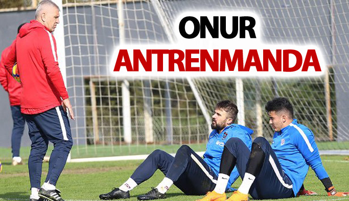 Onur Kıvrak antrenmana çıktı