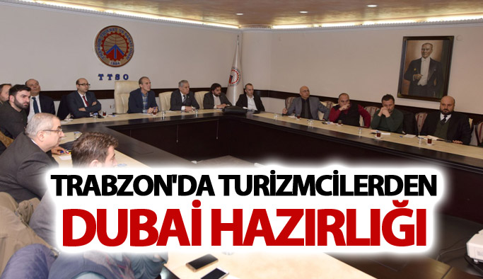 Trabzon'da turizmcilerden Dubai hazırlığı