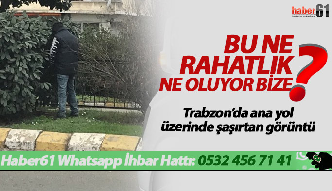 Trabzon'da anayol üzerinde şaşırtan görüntü