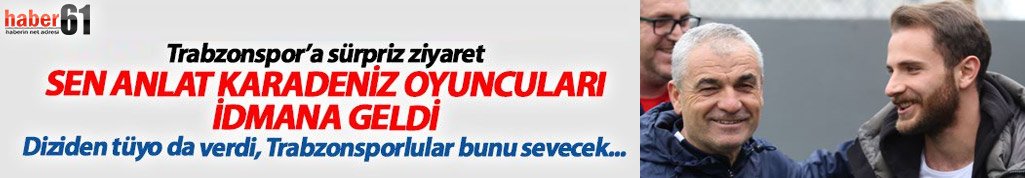 Sen Anlat Karadeniz'de Trabzonspor'a transfer var!