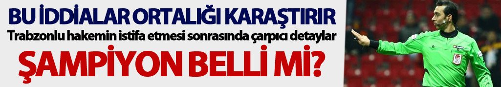 Trabzonlu hakemin istifası sonrası iddialar ortalığı karıştırdı