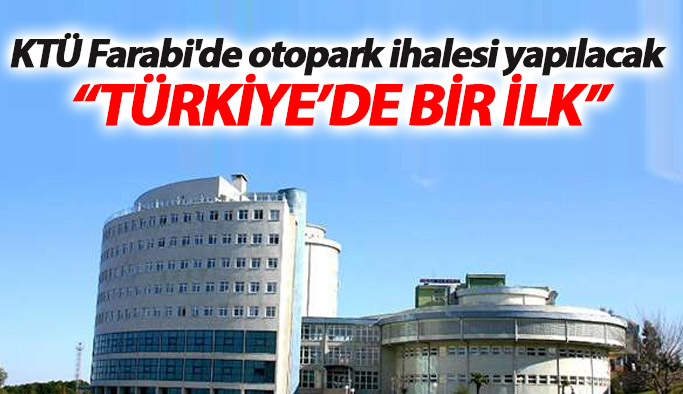 KTÜ Farabi'de otopark ihalesi yapılacak