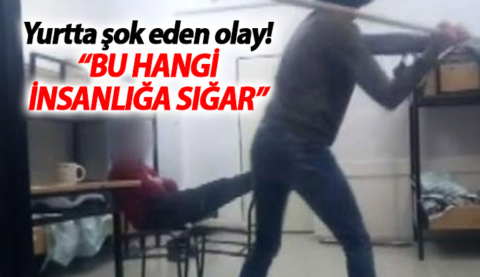 Öğrenci yurdunda şok eden olay!