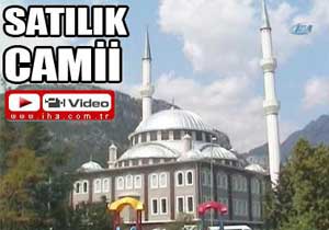 Camiyi SATIŞA ÇIKARDILAR