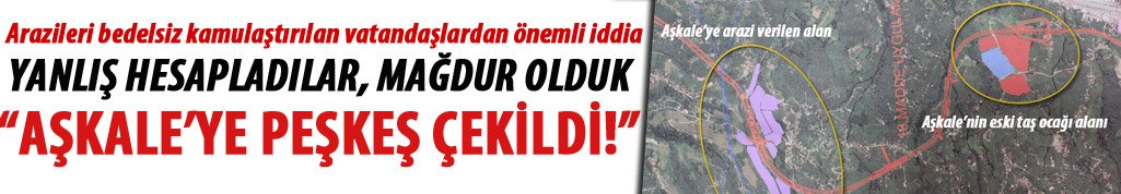 Trabzon'da kamulaştırmadan mağdur olanlardan Aşkale için önemli iddia
