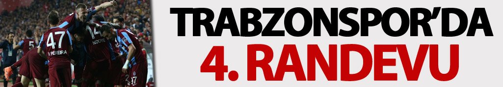 Trabzonspor'da 4. randevu