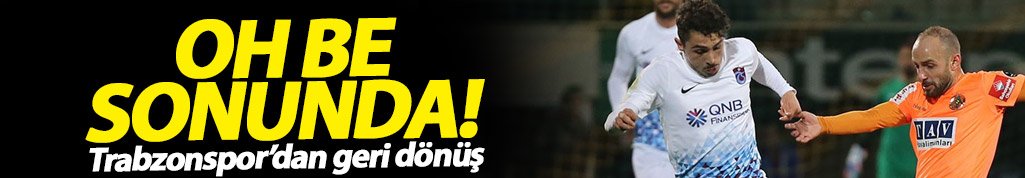 Trabzonspor sonunda kazandı!