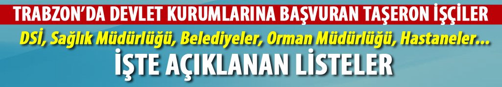 Trabzon tüm kamu kurumları kadroya kabul edilen taşeron işçilerin listesi açıklandı