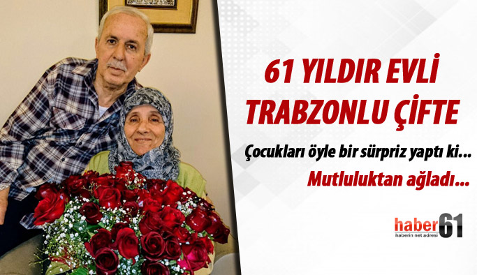 61 yıldır evli Trabzonlu çifte ailesinden sürpriz kutlama