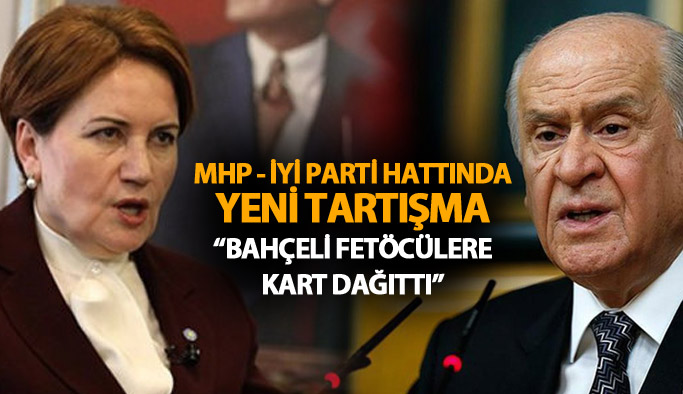 MHP - İYİ Parti hattında yeni tartışma