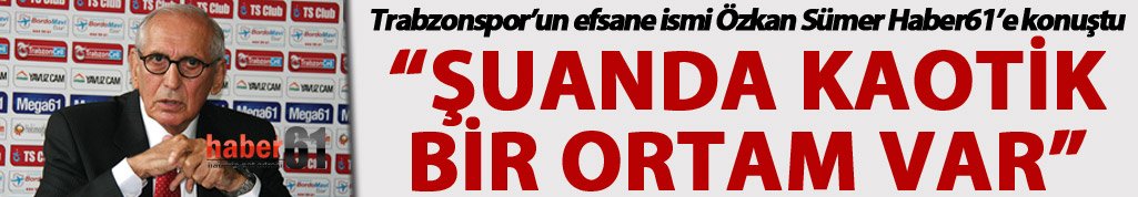 Özkan Sümer: “Şuanda kaotik bir ortam var”