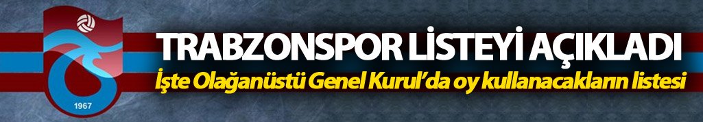 Trabzonspor Listeyi açıkladı: İşte o kullanacakların listesi