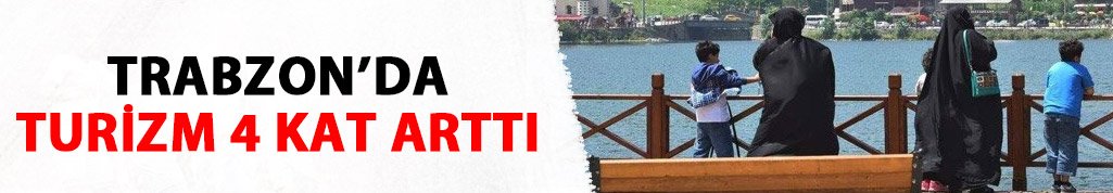 Trabzon’a gelen turist sayısı 8 yılda 4'e katlandı