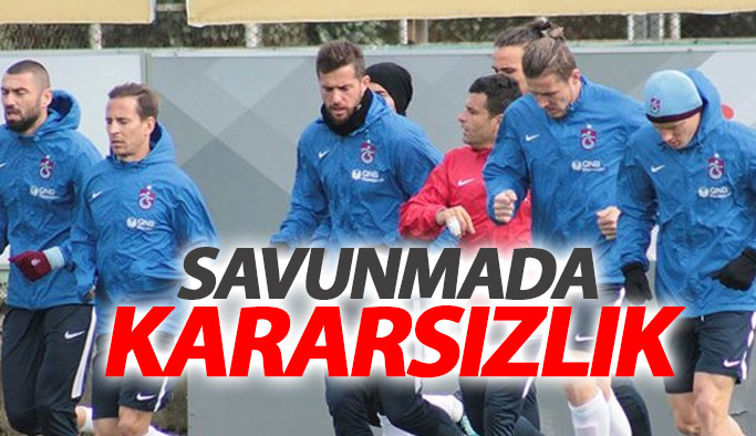 Trabzonspor'da stoper kararsızlığı