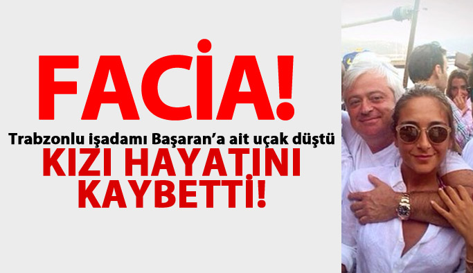 Başaran Holding'in uçağı İran'da düştü!