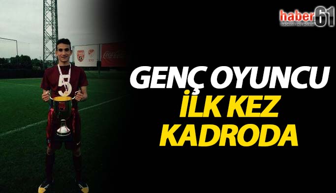 Trabzonspor'da genç oyuncu ilk kez kadroda