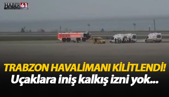 Trabzon havalimanı kilitlendi! 14.03.2018