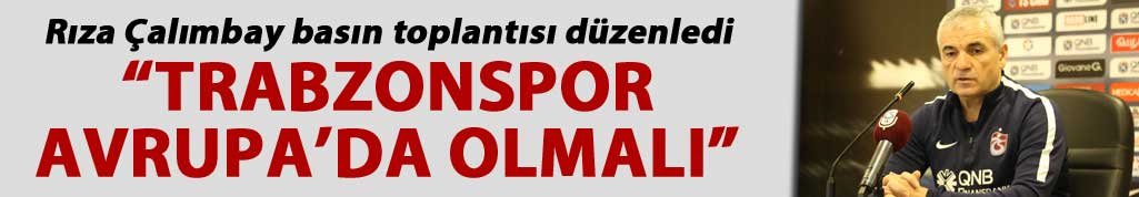 Rıza Çalımbay'dan Kritik Açıklamalar: Avrupa ve Transfer Yasağı Vurgusu