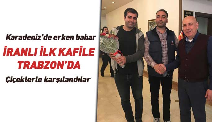 Nevruz Karadeniz'e erken geldi, ilk İranlı turist kafilesi Trabzon'da
