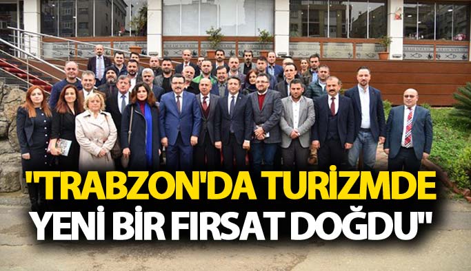 "Trabzon'da Turizmde yeni bir fırsat doğdu"