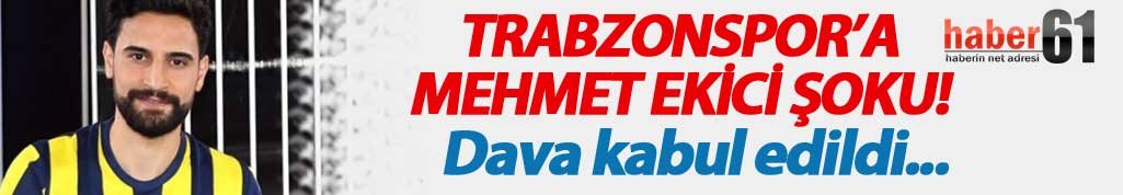 Trabzonspor'a Mehmet Ekici şoku! Dava kabul edildi...