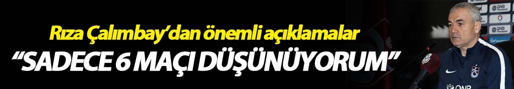 Rıza Çalımbay’dan yönetim ve Osmanlıspor maçı için net mesajlar