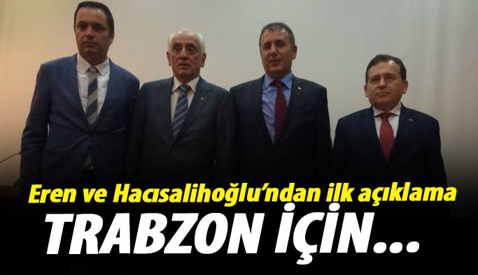 Hacısalihoğlu ve Eren açıklamalarda bulundu