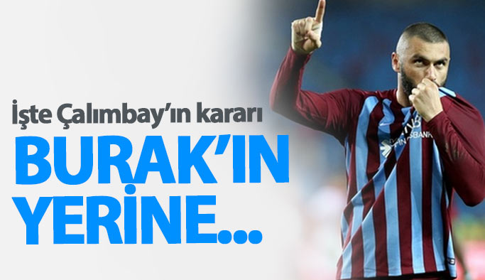 Burak’ın yerine kim oynuyor?