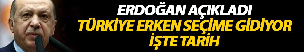 Flaş! Türkiye erken seçime gidiyor! Tarih açıklandı