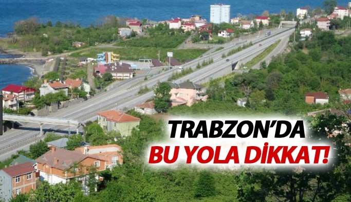 Trabzon'da bu yola dikkat - Karayolları resmen uyardı