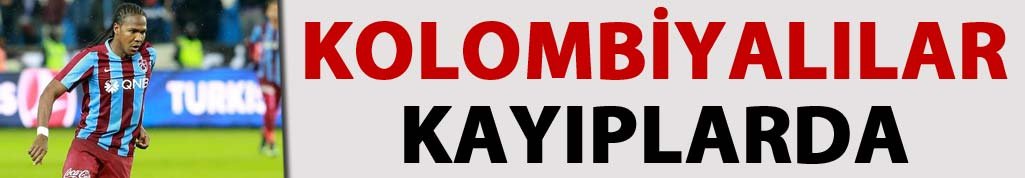 Trabzonspor'da Kolombiyalılar kayıp 