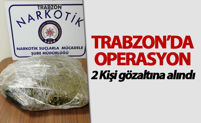 Trabzon'da Uyuşturucu Operasyonu: 2 kişiye gözaltı