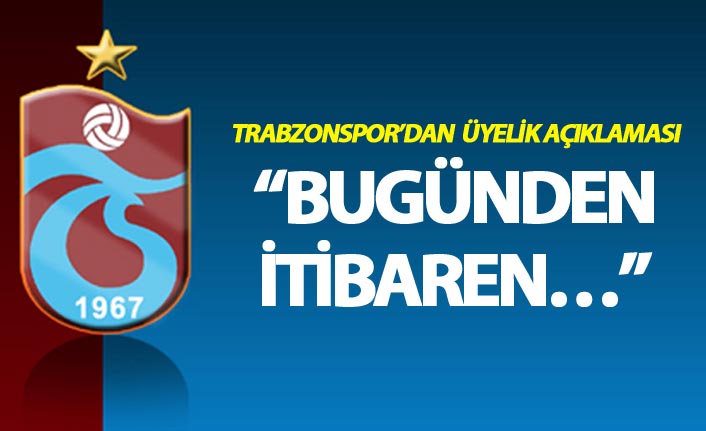 Trabzonspor'dan üyelik açıklaması