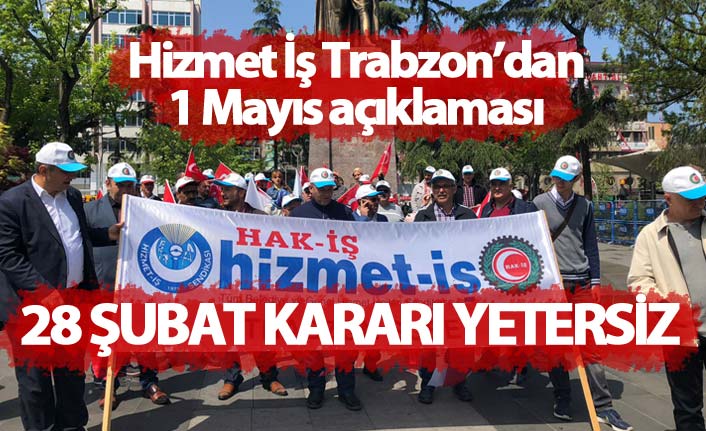 Trabzon'da Hizmet İş'ten 1 Mayıs açıklaması
