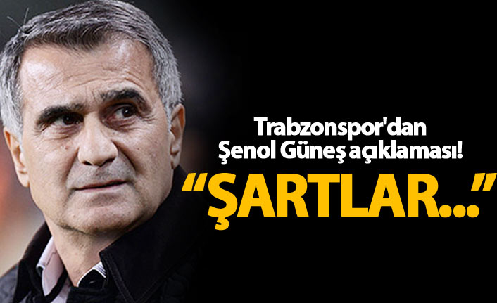 Trabzonspor'dan Şenol Güneş açıklaması!
