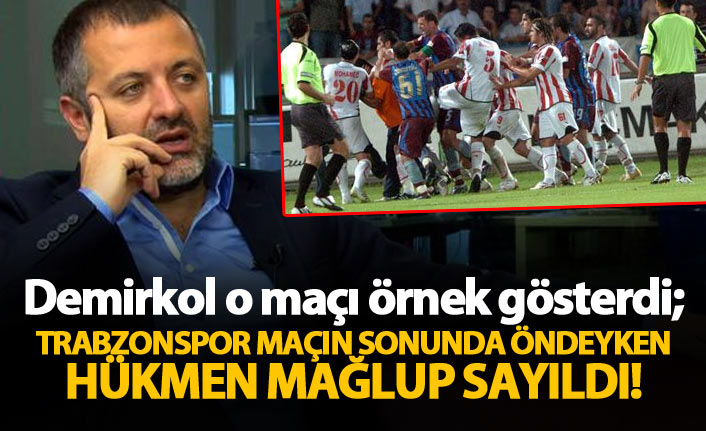 Demirkol: Trabzonspor 1-0 öndeyken hükmen mağlup sayıldı!