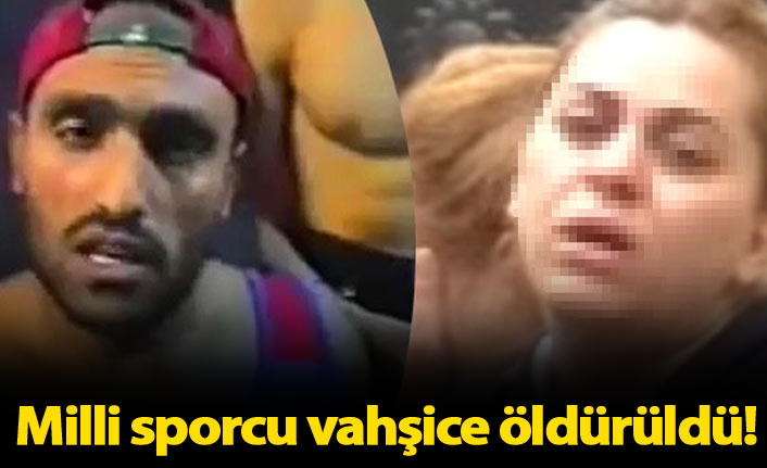 Milli sporcu vahşice öldürüldü!