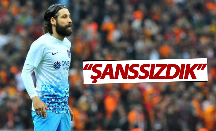 Olcay: "Şanssızdık"