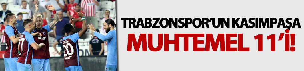 Süper Lig'de 32. hafta! İşte Trabzonspor’un Kasımpaşa maçı muhtemel 11’i