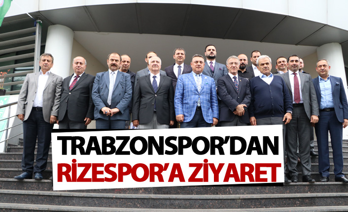 Trabzonspor yönetiminden Çaykur Rizespor’a ziyaret