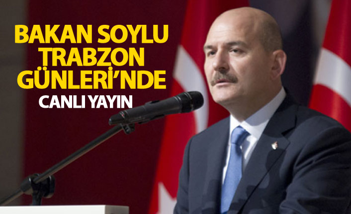 Bakan Soylu Trabzon Günleri'nde
