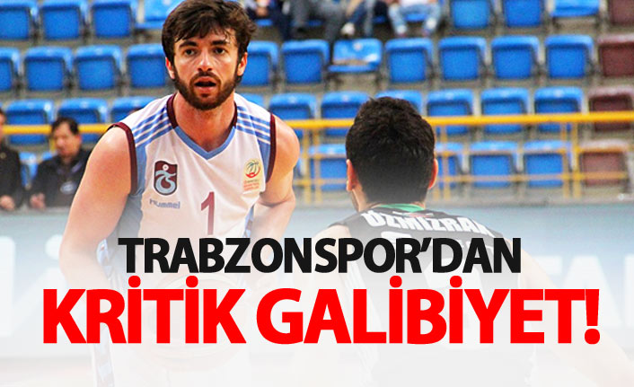 Trabzonspor'dan kritik galibiyet!