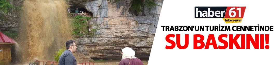 Trabzon'un turizm cennetinde su baskını